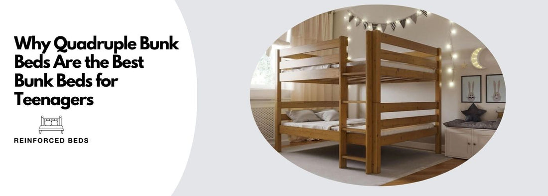 why quadruple bunk beds are the best bunk beds for teenagers