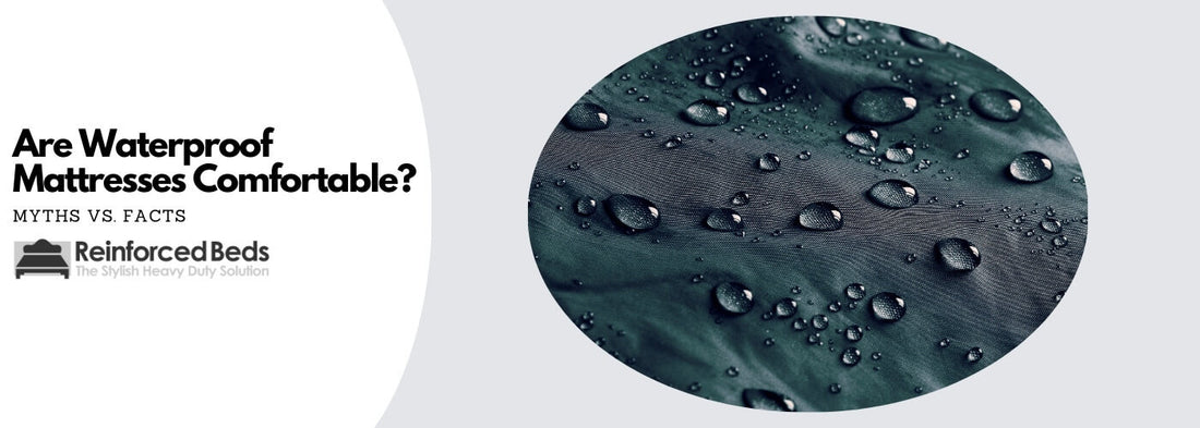 Are waterproof mattresses comfortable