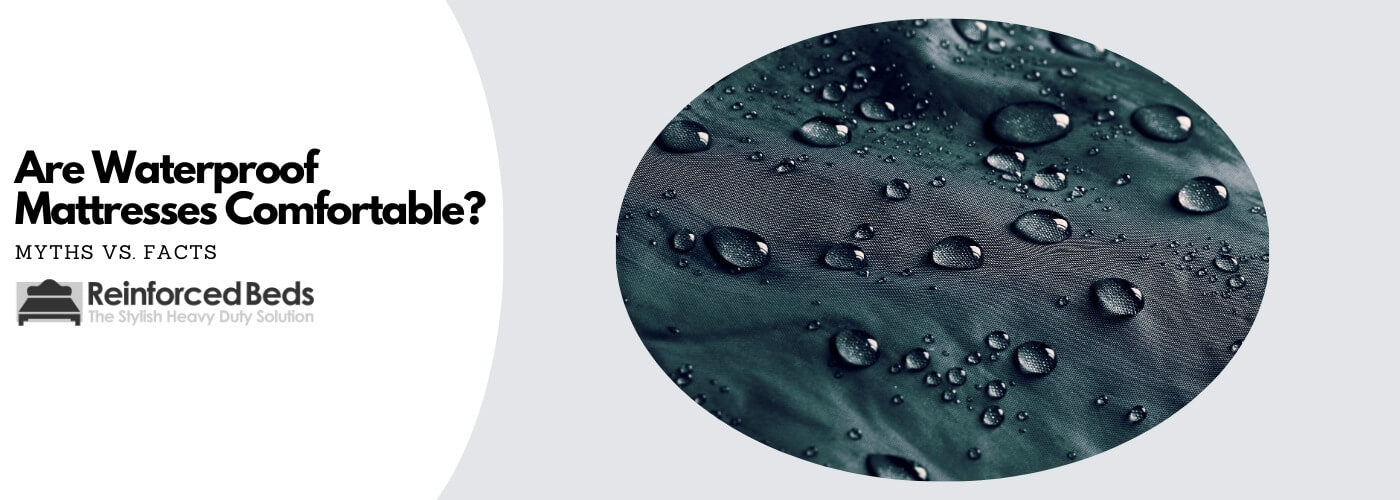 Are waterproof mattresses comfortable