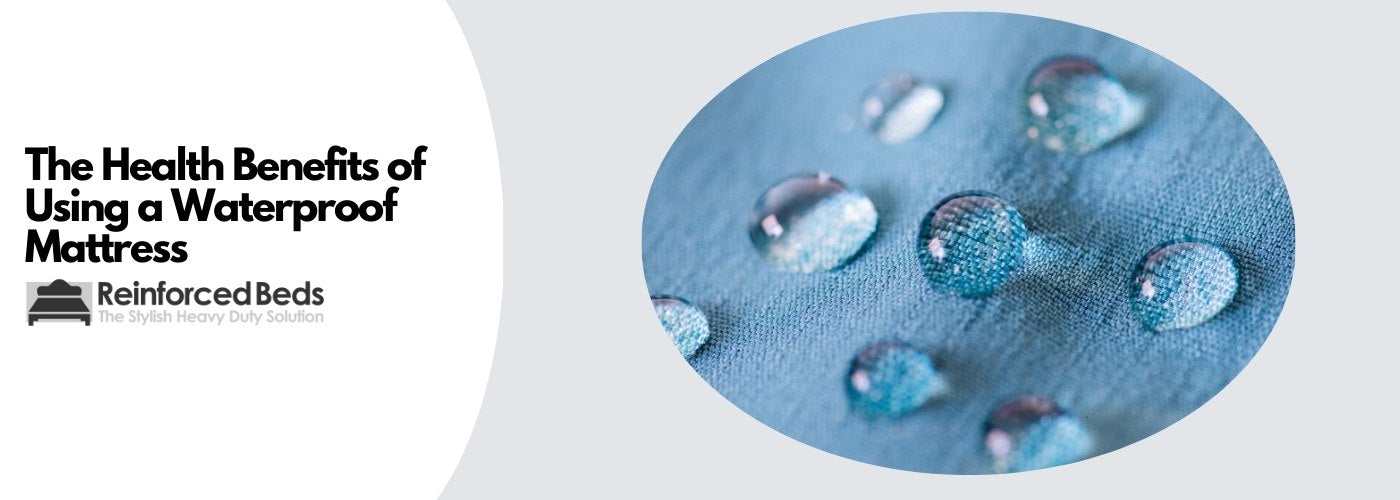 Health Benefits of a waterproof mattress