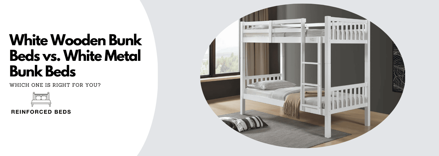 White wooden bunk bed vs white metal bunk bed