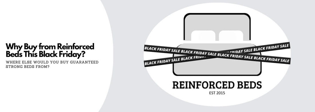 Why Buy from Reinforced Beds This Black Friday?