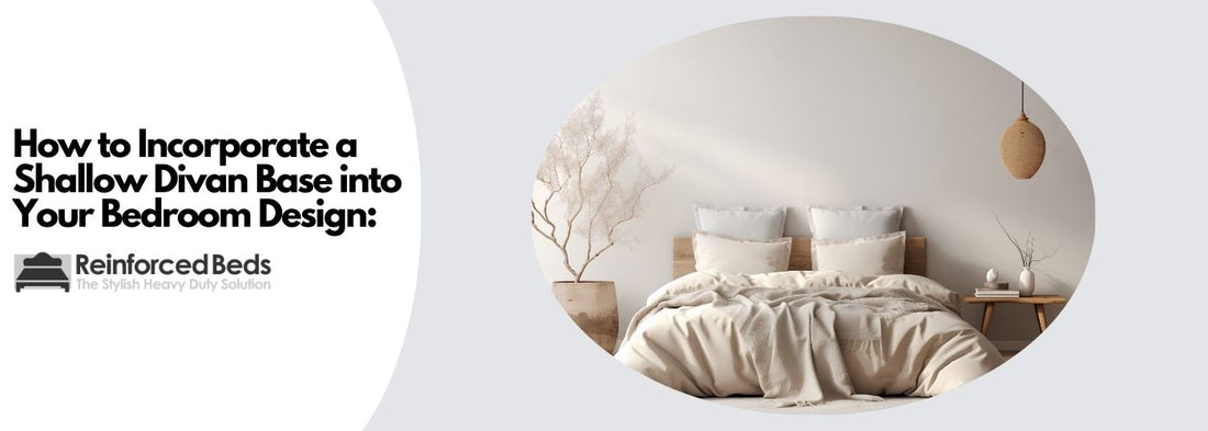Incorporating a shallow divan base in a bedroom