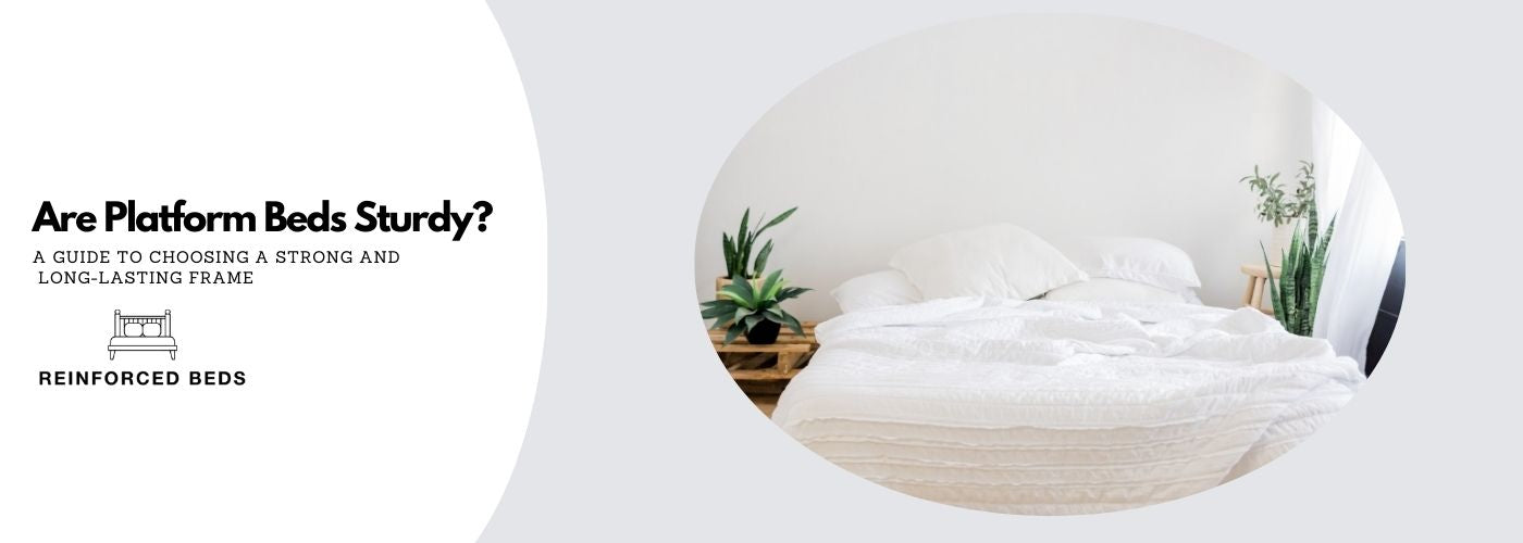 Are platform beds sturdy?