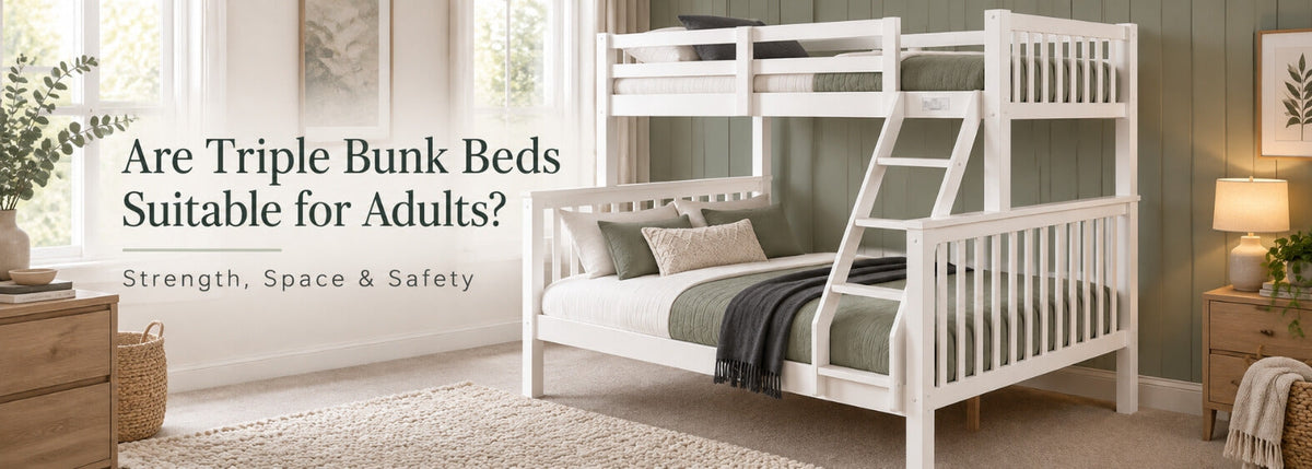 Are Triple Bunk Beds Suitable for Adults? Strength, Space and Safety