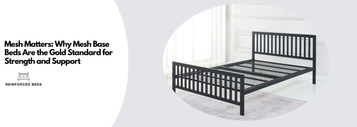 Why mesh base beds are the strongest bases